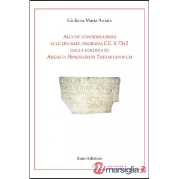 Alcune considerazioni sull'epigrafe onoraria CIL X 7345 dalla colonia di Augusta
