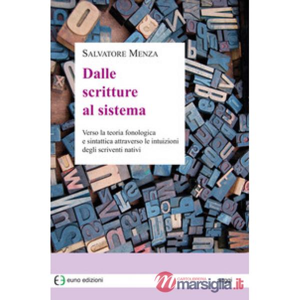 Dalle scritture al sistema. Verso la teoria fonologica e sintattica attraverso le intuizioni degli scriventi nativi
