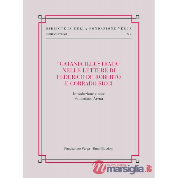 «Catania illustrata» nelle lettere di Federico De Roberto e Corrado Ricci