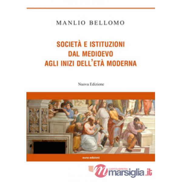 Società e istituzioni dal Medioevo agli inizi dell'età moderna