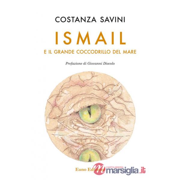 Ismail e il grande coccodrillo del mare. Nuova ediz.