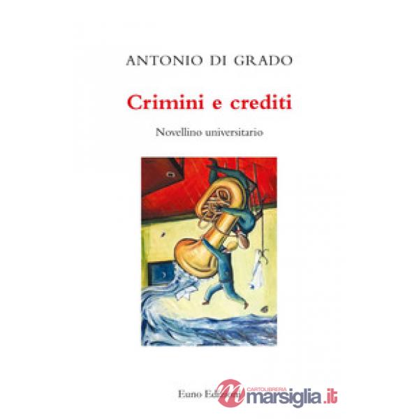 Crimini e crediti. Novellino universitario