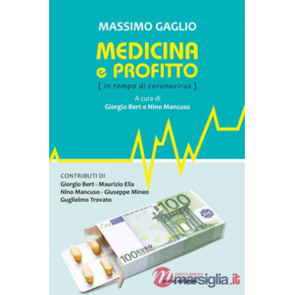 Medicina e profitto. (In tempo di coronavirus). Nuova ediz.