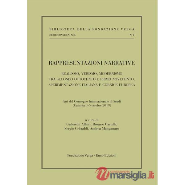 Rappresentazioni narrative. Realismo, verismo, modernismo tra secondo Ottocento e primo Novecento. Sperimentazione italiana e co