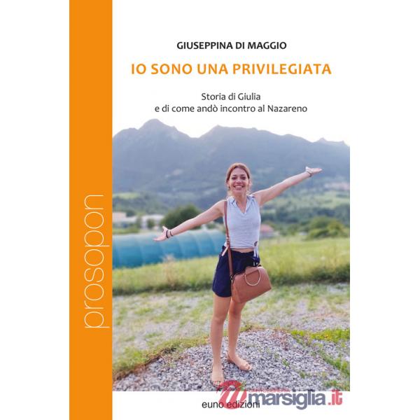 Io sono una privilegiata. Storia di Giulia e di come andò incontro al Nazareno