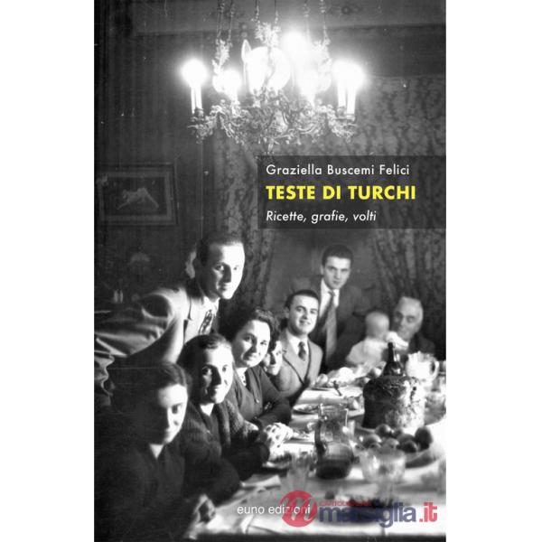 Teste di turchi. Ricette, grafie, volti