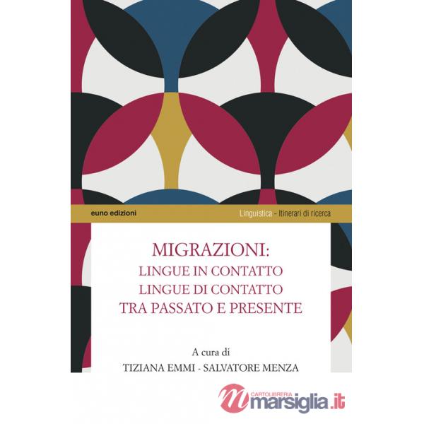 Migrazioni: lingue in contatto, lingue di contatto tra passato e presente