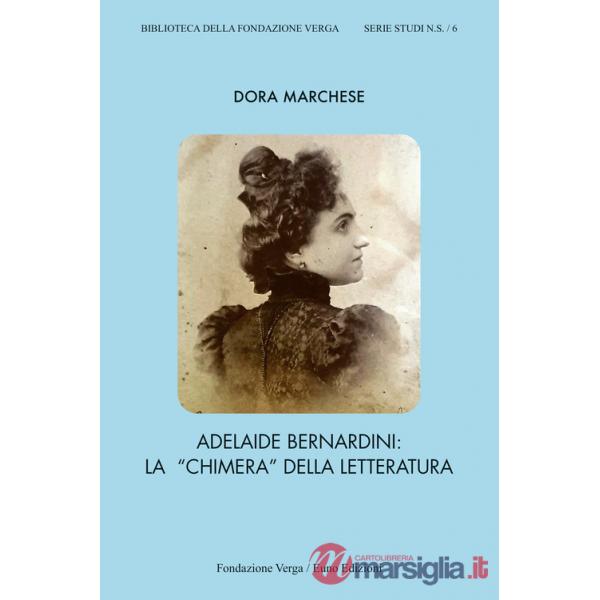 Adelaide Bernardini. La «chimera» della letteratura
