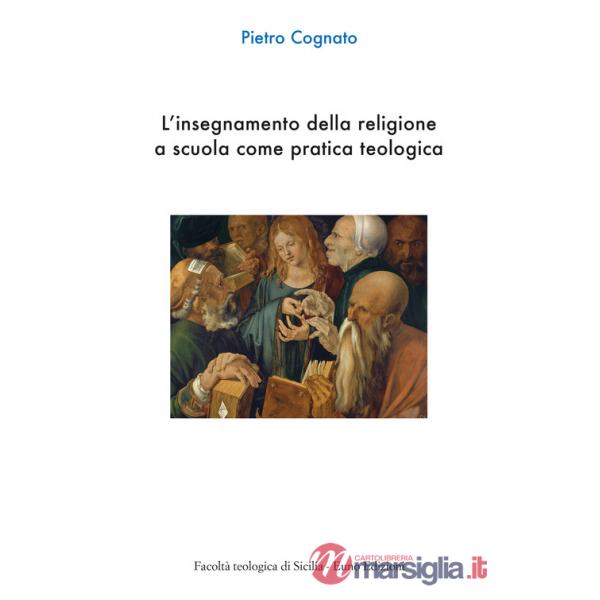 Insegnamento della religione a scuola come pratica teologica (L')