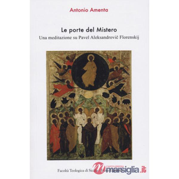 Porte del mistero. Una meditazione su Pavel Aleksandrovic Florenskij (Le)