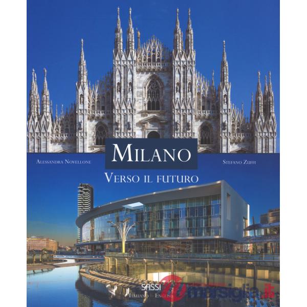 Milano. Verso il futuro. Ediz. italiana e inglese