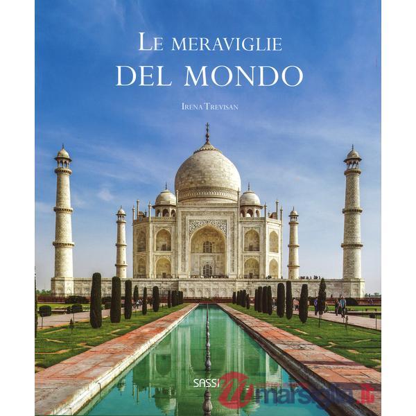 Meraviglie del mondo. Ediz. illustrata (Le)