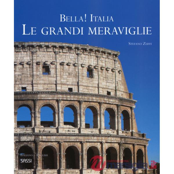 Bella! Italia. Le grandi meraviglie. Ediz. italiana e inglese