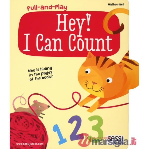 Hey! I can count. Pull and play. Ediz. illustrata