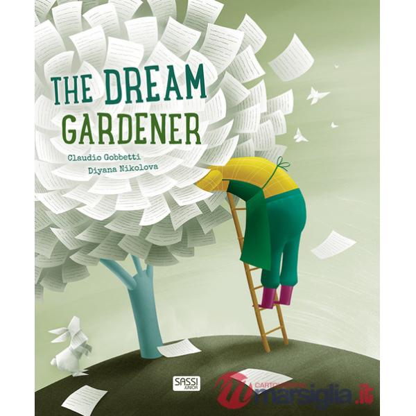 Dream gardener. Ediz. a colori (The)