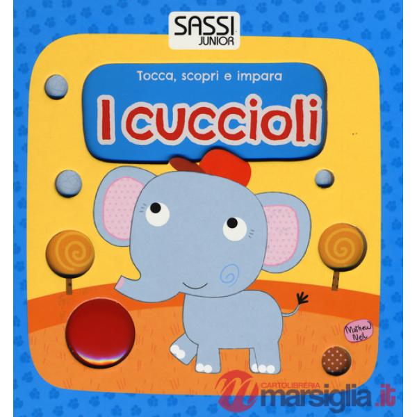 Cuccioli. Tocca, scopri e impara. Ediz. illustrata (I)