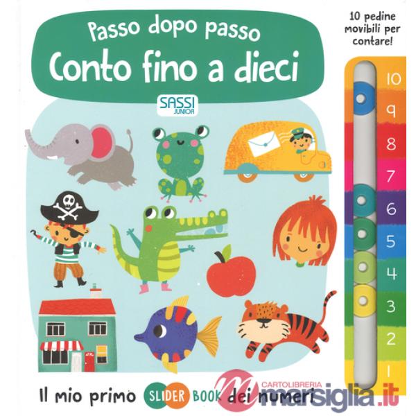 Conto fino a dieci. Passo dopo passo. Il mio primo slider book dei numeri. Ediz. illustrata
