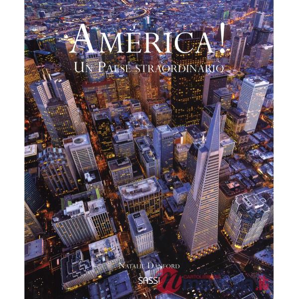 America! Un paese straordinario. Ediz. a colori