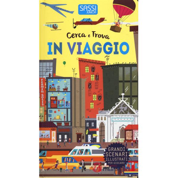 In viaggio. Cerca e trova. Ediz. a colori
