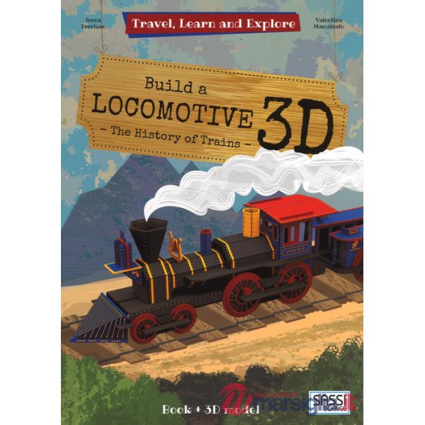 Build a locomotive 3D. The history of trains. Travel, learn and explore. Ediz. a colori. Con Giocattolo