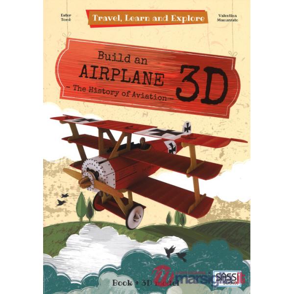 Build an airplane 3D. The history of aviation. Travel, learn and explore. Ediz. a colori. Con Giocattolo