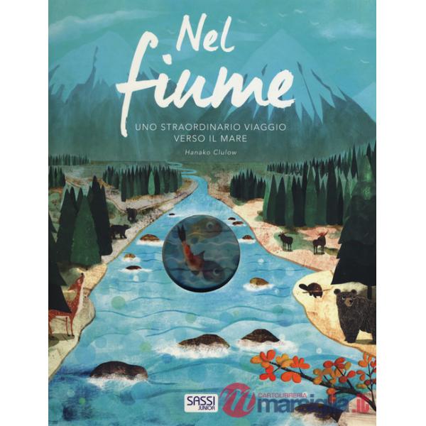Nel fiume. Ediz. a colori