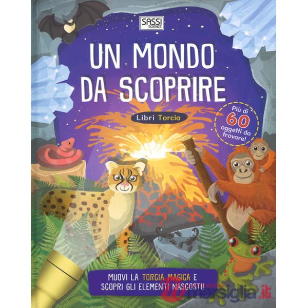 Mondo da scoprire. Libri torcia. Ediz. a colori (Un)