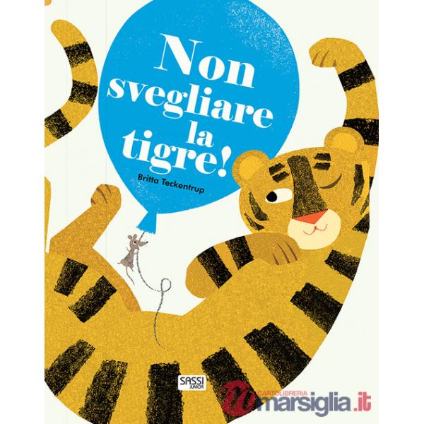 Non svegliare la tigre! Ediz. a colori