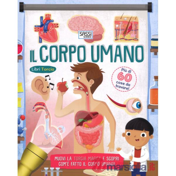 Corpo umano. Libri torcia. Ediz. a colori. Con gadget (Il)