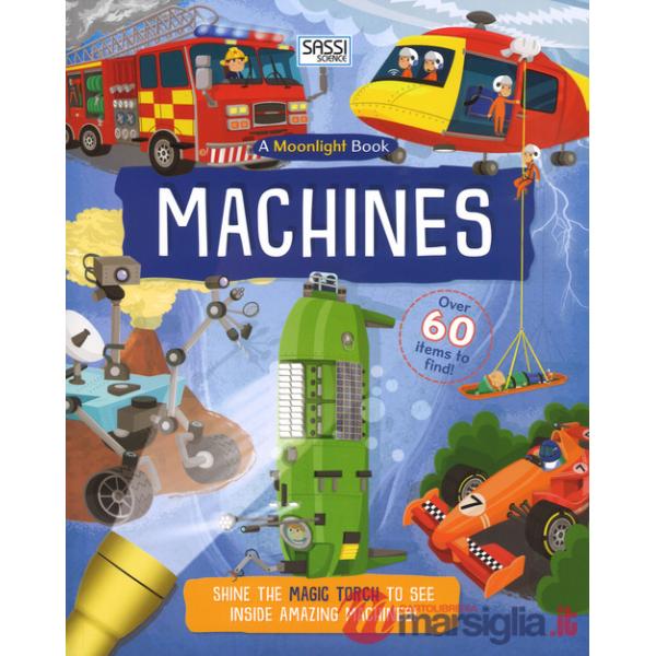 Machines. A moonlight book. Ediz. a colori. Con gadget