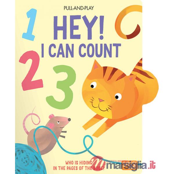 Hey! I can count. Pull and play. Ediz. illustrata