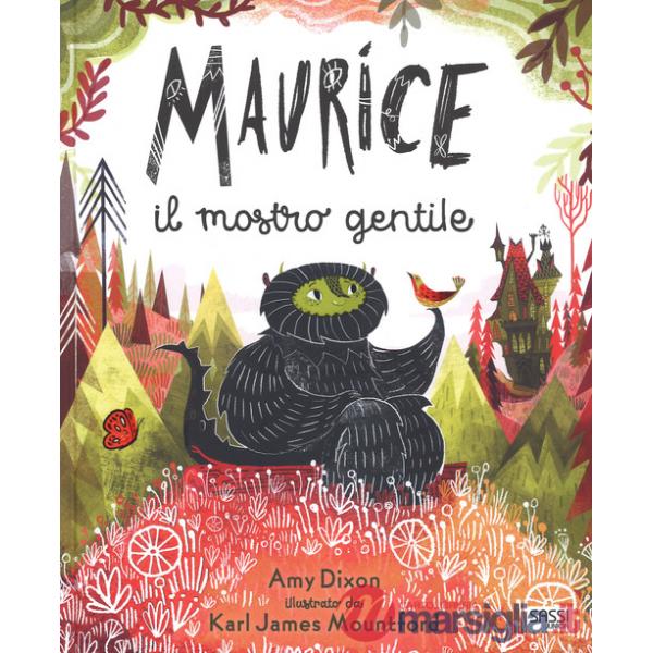 Maurice il mostro gentile. Ediz. a colori