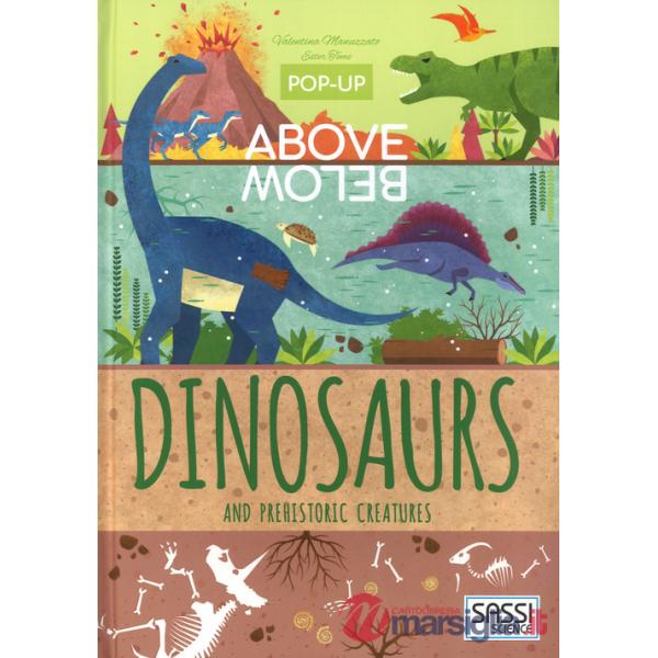 Dinosaurs and prehistoric creatures. Pop-up above and below. Ediz. a colori