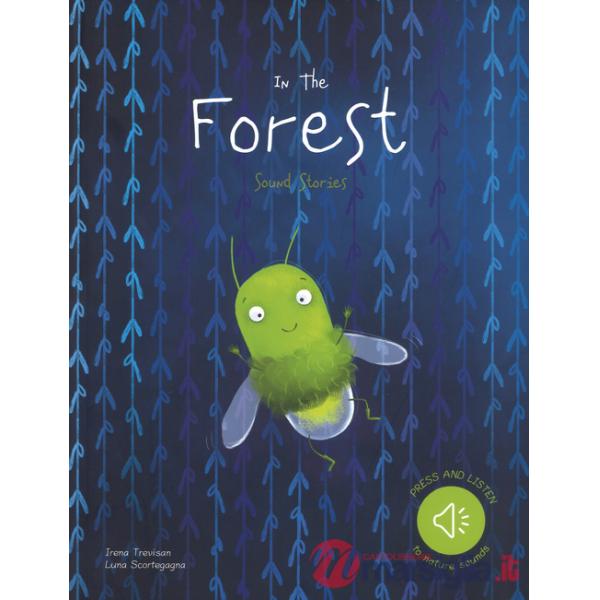 In the forest. Sound stories. Ediz. a colori