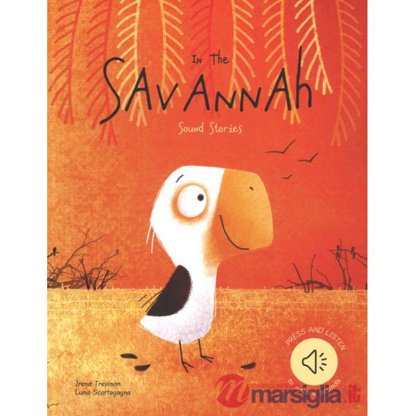 In the savannah. Sound stories. Ediz. a colori