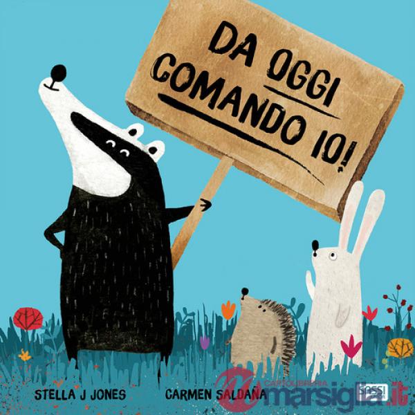 Da oggi comando io! Ediz. a colori