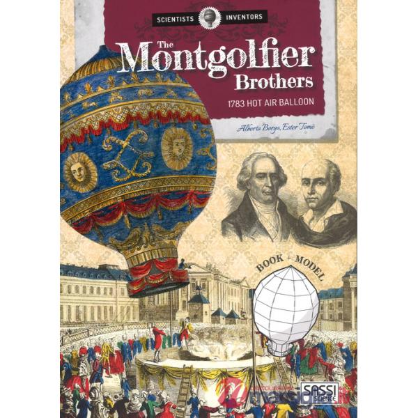 Montgolfier brothers. 1783 hot air balloon. Scientists and inventors. Ediz. a colori. Con gadget (The)