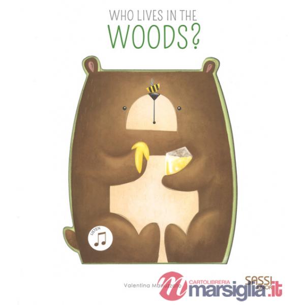 Who lives in the woods? Libro sonoro. Ediz. a colori