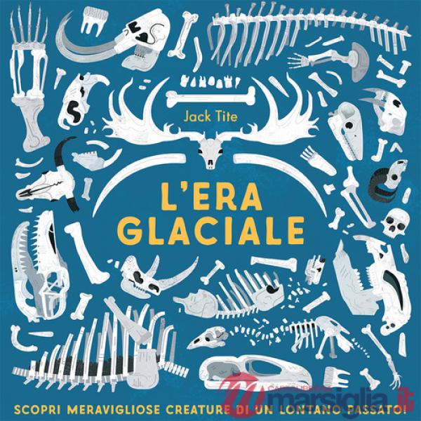 Era glaciale. Ediz. a colori (L')
