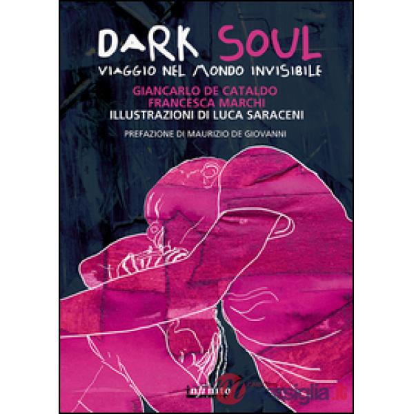 Dark soul. Viaggio nel mondo invisibile
