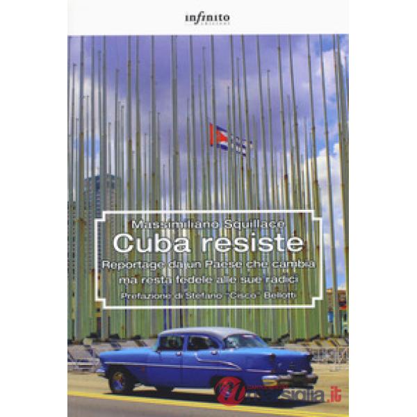 Cuba resiste. Reportage da un Paese che cambia ma resta fedele alle sue radici