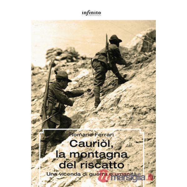 Cauriòl, la montagna del riscatto. Una vicenda di guerra e umanità