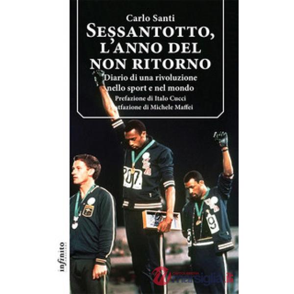 Sessantotto, l'anno del non ritorno. Diario di una rivoluzione nello sport e nel mondo