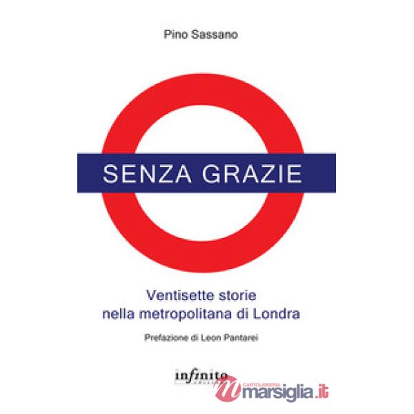 Senza grazie. Ventisette storie nella metropolitana di Londra