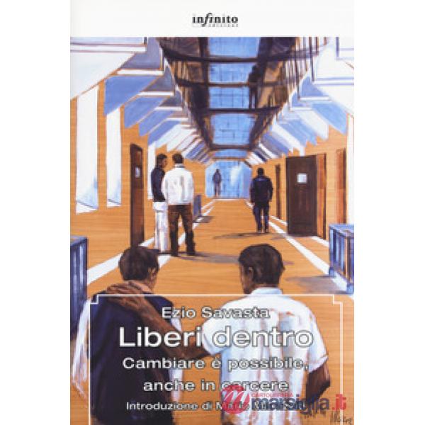 Liberi dentro. Cambiare è possibile, anche in carcere