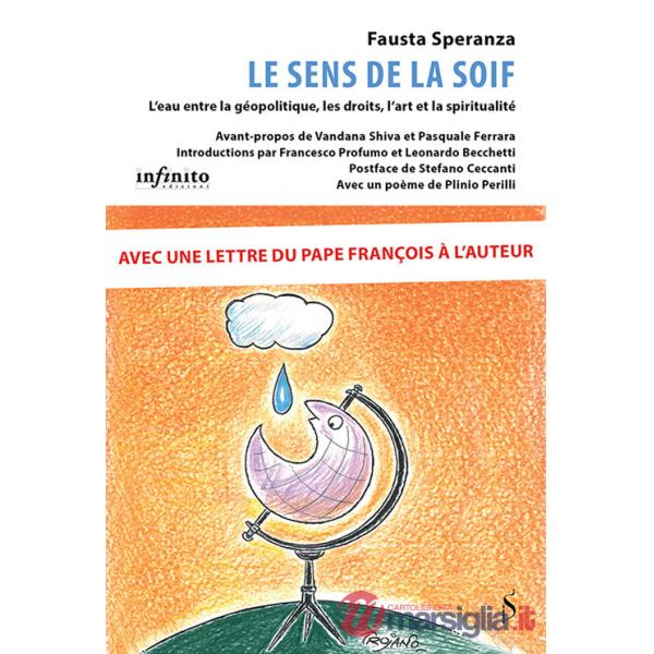 Sens de la soif. L'eau entre la géopolitique, les droits, l'art et la spiritualité (Le)