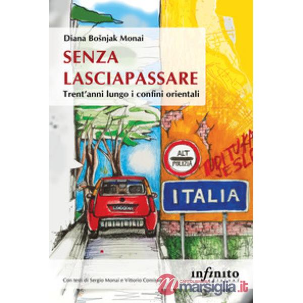 Senza lasciapassare. Trent'anni lungo i confini orientali