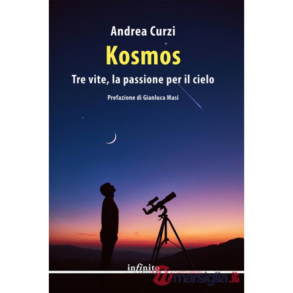 Kosmos. Tre vite, la passione per il cielo