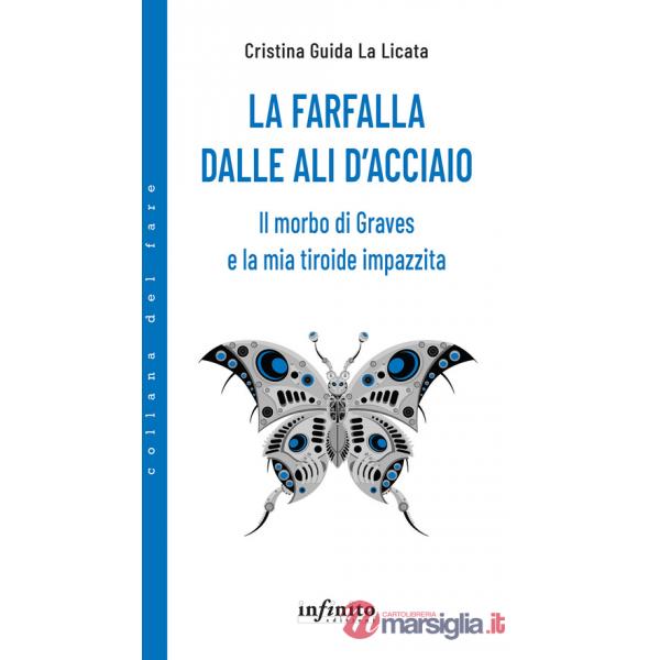 Farfalla dalle ali d'acciaio. Il morbo di Graves e la mia tiroide impazzita (La)