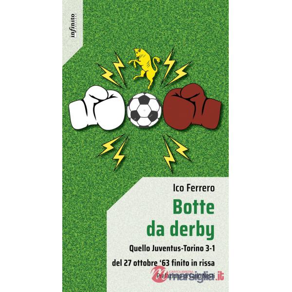 Botte da derby. Quello Juventus-Torino 3-1 del 27 ottobre '63 finito in rissa